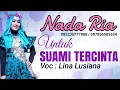 Download Lagu Untuk Suami Tercinta (Bul-Bul) - Lina Lusiana - Nadaria