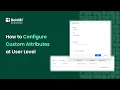 How to Configure Custom Attributes at the User Level