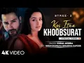 Khoobsurat | Stree 2 | Varun Dhawan | Shraddha Kapoor | Rajkummar Rao | Sachin-Jigar |Vishal Mishra