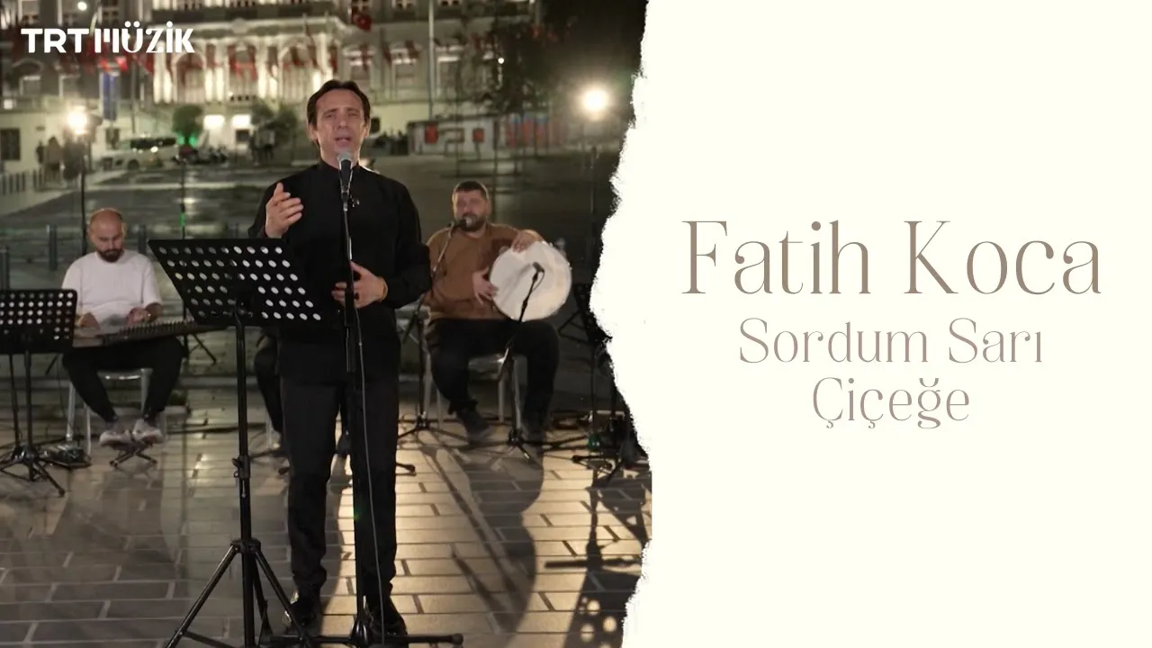 SORDUM SARI ÇİÇEĞE / FATİH KOCA (HD) @trtmuzik SORDUM SARI ÇİÇEĞE / FATİH KOCA (HD) @trtmuzik
