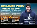 Kumpulan Lagu Islami Terbaru 2025 🎼 Sholawat Mohamed Tarek Full Album Viral TikTok