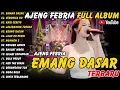 AJENG FEBRIA ( FULL ALBUM ) TERBARU - EMANG DASAR - VERONICA KO - KARI CERITO #ajengfebria