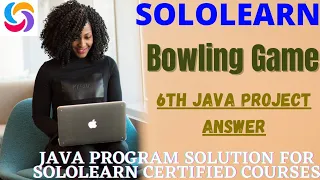 Bowling Game java program solution JAVA project Answers sololearn free certificate courses