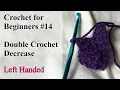 Double Crochet Decrease - Left Handed