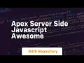Apex server side javascript awesome