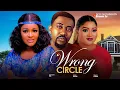 Download Lagu WRONG  CIRCLE  - CHA CHA EKE  ,  ROXY  ANTAK  ,  TRACY EDWIN  -  LATEST NIGERIAN  MOVIE 2025.