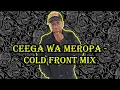 Lagu Ceega Wa Meropa - Cold Front Mix