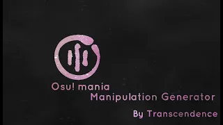Osu mania Manipulation Generator RELEASE
