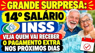 GRANDE SURPRESA: 14º SALÁRIO INSS: VEJA QUEM VAI RECEBER  O PAGAMENTO EXTRA NOS PRÓXIMOS DIAS 