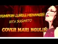 Download Lagu Bumipun Turut Menangis  - Rita Sugiarto Lirik Lagu Jadul Lawas