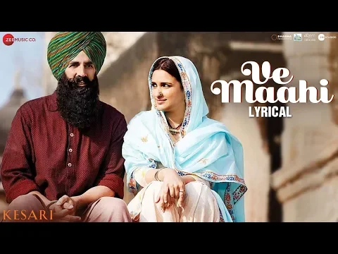 Download MP3 Ve Maahi - Lyrical | Kesari | Akshay Kumar \u0026 Parineeti | Arijit Singh \u0026 Asees Kaur | Tanishk Bagchi