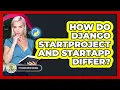 How Do Django Startproject And Startapp Differ - Python Code School