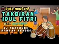 Download Lagu 🔴LIVE TAKBIRAN IDUL FITRI 2025 FULL NONSTOP DJ KENTRUNG KENDANG RAMPAK GEMA TAKBIR MERDU V1