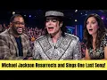 Michael Jackson Resurrects and Sings One Last Song!