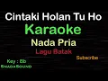 Download Lagu CINTAKI HOLAN TU HO-Lagu Batak|KARAOKE NADA PRIA​⁠ -Male-Cowok-Laki-laki@ucokku