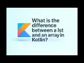 What is the difference between a list and an array in Kotlin
