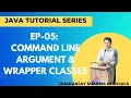 EP-05 Java Tutorial Command Line Argument Wrapper Classes