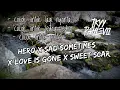 Download Lagu MASHUP SLOW - Hero X Sad Sometimes X Love Ia Gone X Sweet Scar ( Ikyy Pahlevii Remake )