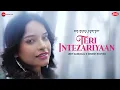 Download Lagu Teri Intezariyaan - Senjuti Das | Jeet Gannguli | Dinesh Bhoyar | Zee Music Originals