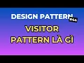 Visitor Pattern La Gi - Design Pattern Tap 44 Ngoi Ngam Code