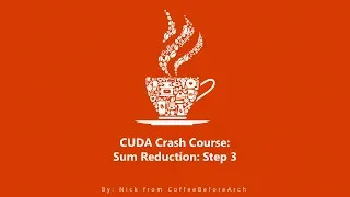 CUDA Crash Course Sum Reduction Part 3