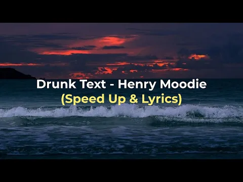 Download MP3 Drunk Text - Henry Moodie (Speed Up \u0026 Lyrics)