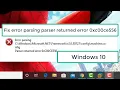 Fix Error Parsing Parser Returned Error 0xc00ce556 In Windows 10