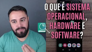 O QUE É SISTEMA OPERACIONAL, SOFTWARE E HARDWARE?