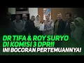 Download Lagu LIVE! DR TIFA \u0026 ROY SURYO DI KOMISI 3 DPR!! INI BOCORAN PERTEMUANNYA!