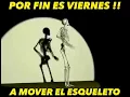 Bailando el esqueleto!
