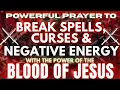 Download Lagu Powerful Prayer to Break Spells, Curses \u0026 Negative Energy | Blood of Jesus Protection
