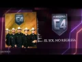 Download Lagu Grupo C4 - El Sol No Regresa (STUDIO) MP3