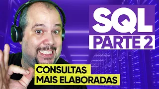 Consultas mais elaboradas com SQL | SQL Básico - Parte 2