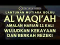 Download Lagu AMALAN HARIAN AL WAQIAH 11 KALI MEWUJUDKAN KEKAYAAN DAN KEBERKAHAN REZEKI ANDA