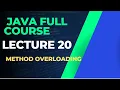 JAVA LECTURE 20 METHOD OVERLOADING