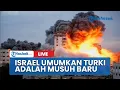 Lagu 🔴Israel Umumkan Turki Adalah Musuh Baru, Perang Dimulai