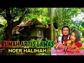 Download Lagu RUMAH ARTIS LAWAS‼️Noer Halimah, konon masa kecilnya disini