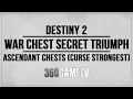 Destiny 2 All Ascendant Chests Curse Strongest War Chest Secret Triumph Guide Solution