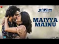Download Lagu Maiyya Mainu | Jersey | Shahid Kapoor, Mrunal Thakur | Sachet-Parampara | Shellee