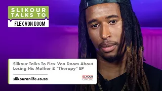 slikour talks to flex von doom about losing his mother u0026 