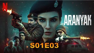 aranyak season 01 episode 03 explained in hindi netflix suspense series explained in hindi