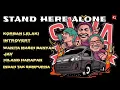 Download Lagu STAND HERE ALONE FULL ALBUM LAGU TERENAK SEPANJANG MASA