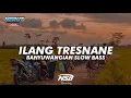 Lagu DJ ILANG TRESNANE REMIX BANYUWANGIAN STYLE SLOW BASS