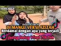 Download Lagu DJ MANGU VERSI AZIZAH || DJ BERDAMAI DENGAN APA YANG TERJADI VIRAL TIK TOK TERBARU YANG KALIAN CARI
