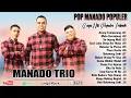 Download Lagu MANADO TRIO ALBUM POPULER 2025 _ LAGU MANADO TERPOPULER PALING LARIS DAN DISUKAI SAAT INI