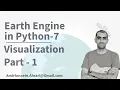 Google Earth Engine Python Tutorial-7 Visualization and Plotting Part1