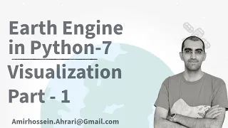 Google Earth Engine Python Tutorial-7 Visualization and Plotting Part1