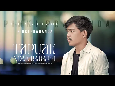 Download MP3 Pinki Prananda - Tapuak Ndak Babaleh (Official Music Video)