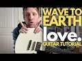 Download Lagu love. by Wave to Earth Guitar Tutorial - Guitar Lessons with Stuart!