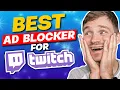 Best Ad Blocker for Twitch Top Twitch AD Blockers Reviewed